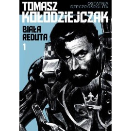 Biała reduta Tom 1 Tomasz Kołodziejczak