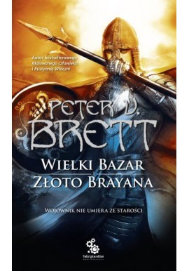 Wielki Bazar. Złoto Brayana Peter U. Brett