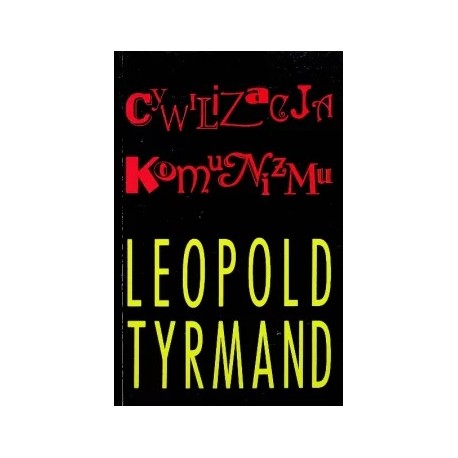 Cywilizacja komunizmu Leopold Tyrmand