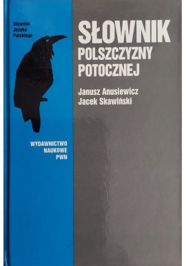Słownik polszczyzny potocznej Janusz Anusiewicz, Jacek Skawiński