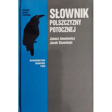 Słownik polszczyzny potocznej Janusz Anusiewicz, Jacek Skawiński