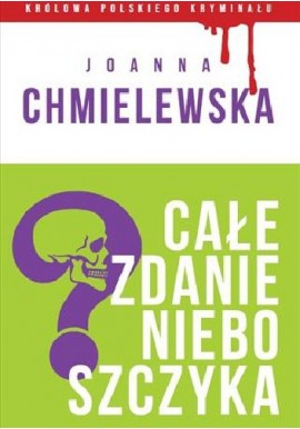 Całe zdanie nieboszczyka Joanna Chmielewska