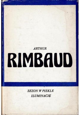 Sezon w piekle. Iluminacje Arthur Rimbaud