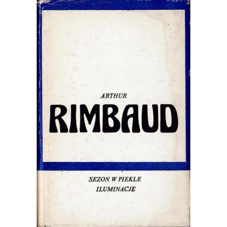 Sezon w piekle. Iluminacje Arthur Rimbaud