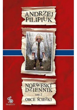 Norweski dziennik Tom 2 Obce ścieżki Andrzej Pilipiuk