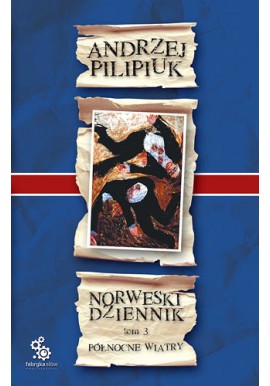 Norweski dziennik Tom 3 Północne wiatry Andrzej Pilipiuk