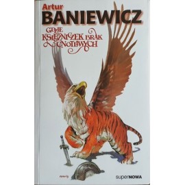 Gdzie księżniczek brak cnotliwych Artur Baniewicz