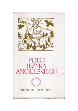 Poeci języka angielskiego Tom I Henryk Krzeczkowski, Jerzy S. Sito, Juliusz Żuławski (wybór i oprac.)
