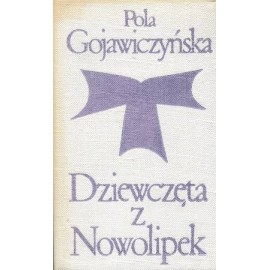 Dziewczęta z Nowolipek Pola Gojawiczyńska