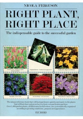 Right plant, right place The indispensable guide to the successful garden Nicola Ferguson