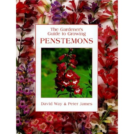 The Gardener's Guide to Growing Penstemons David Way, Peter James