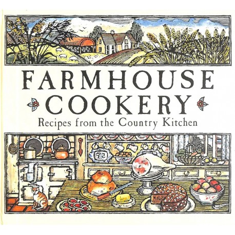 Farmhouse cookery Recipes from the Country Kitchen Praca zbiorowa