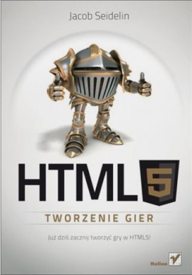 HTML 5 Tworzenie gier Jacob Seidelin