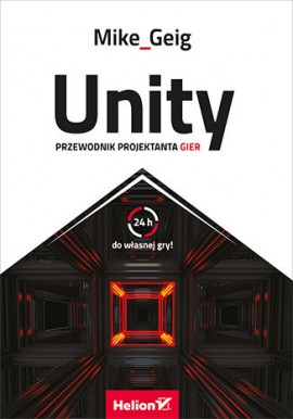 Unity Przewodnik projektowania gier Mike Geig
