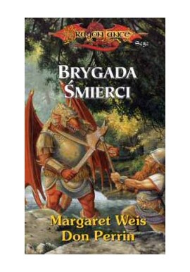 DragonLance Brygada śmierci Margaret Weis Don Perrin