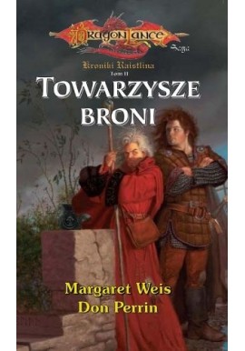 DragonLance Towarzysze broni Margaret Weis Don Perrin