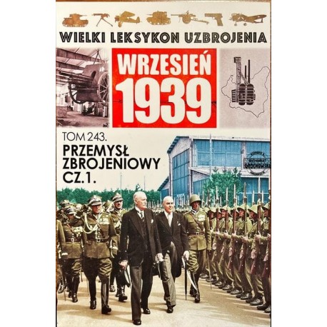 Wrzesień 1939 Tom 243 Przemysł zbrojeniowy cz. 1 Jędrzej Korbal, Mateusz Leszczyński