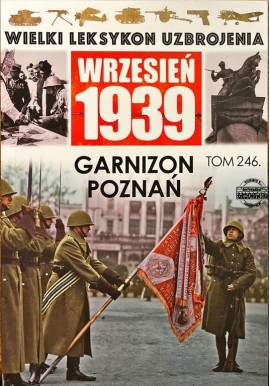 Wrzesień 1939 Tom 246 Garnizon Poznań Paweł Janicki, Michał Lorek