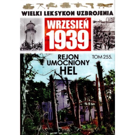 Wrzesień 1939 Tom 255 Rejon umocniony Hel Waldemar Nadolny