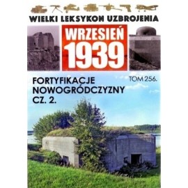 Wrzesień 1939 Tom 256 Fortyfikacje Nowogródczyzny cz.2 Szymon Kucharski, Jerzy Sadowski