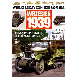 Wrzesień 1939 Tom 264 Pojazdy specjalne Citroen-Kegresse cz. 1 Jędrzej Korbal