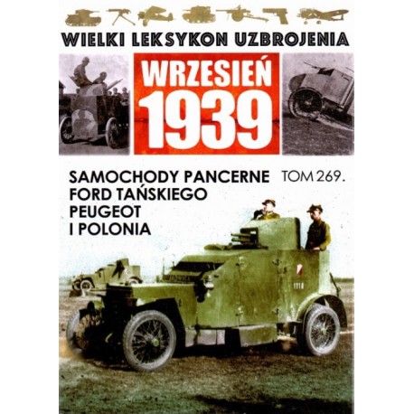 Wrzesień 1939 Tom 269 Samochody pancerne Ford Tańskiego, Peugeot i Polonia Michał Kuchciak