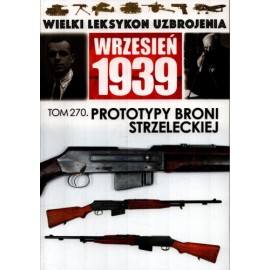 Wrzesień 1939 Tom 270 Prototypy broni strzeleckiej Jędrzej Korbal