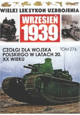 Wrzesień 1939 Tom 276 Czołgi dla Wojska Polskiego w latach 20. XX wieku Michał Kuchciak