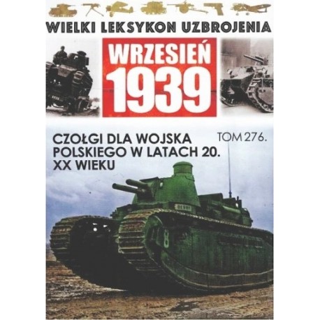 Wrzesień 1939 Tom 276 Czołgi dla Wojska Polskiego w latach 20. XX wieku Michał Kuchciak