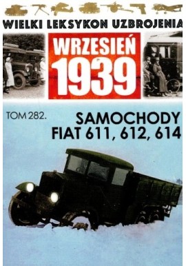 Wrzesień 1939 Tom 282 Samochody Fiat 611, 612, 614 Jędrzej Korbal