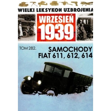 Wrzesień 1939 Tom 282 Samochody Fiat 611, 612, 614 Jędrzej Korbal