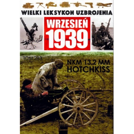 Wrzesień 1939 Tom 283 NKM 13,2 MM Hotchkiss Paweł Janicki, Jędrzej Korbal