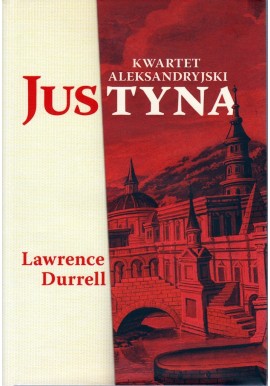 Justyna Kwartet Aleksandryjski Lawrence Durrell