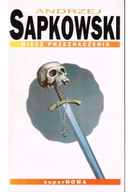 Miecz przeznaczenia Andrzej Sapkowski