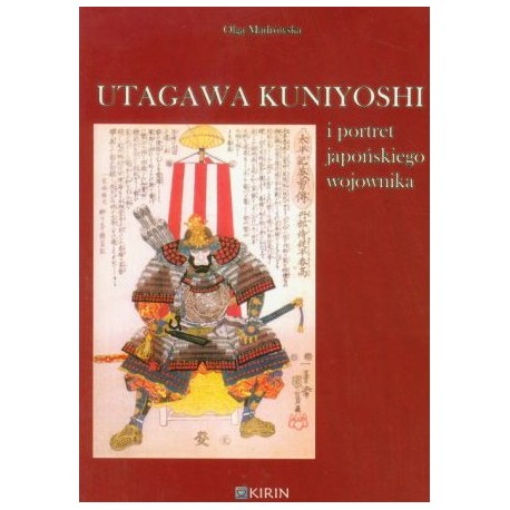 Utagawa Kuniyoshi i portret japońskiego wojownika Olga Mądrowska