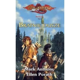 Dragonlance Spotkania tom I Bratnie Dusze Mark Anthony, Ellen Porath