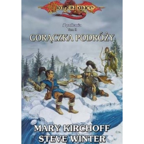 Dragonlance spotkania tom II Gorączka podróży Mary Kirchoff, Steve Winter