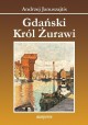 Gdański Król Żurawi Andrzej Januszajtis