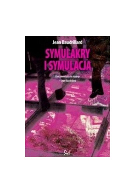 Jean Baudrillard Symulakry i symulacja