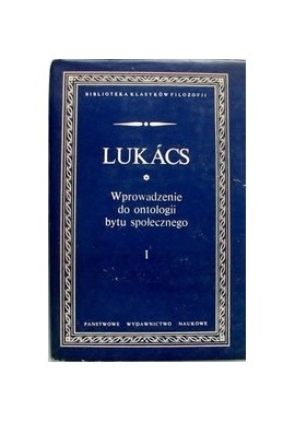 Wprowadzenie do ontologii bytu społecznego 1 Gyorgy Lukacs