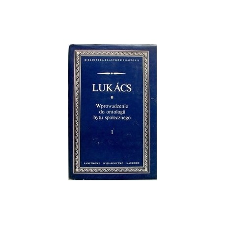 Wprowadzenie do ontologii bytu społecznego 1 Gyorgy Lukacs