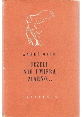 Jeżeli nie umiera ziarno... Andre Gide