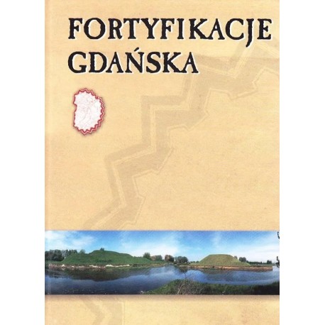 Fortyfikacje Gdańska Grzegorz Bukal (red.)