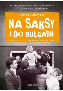 Na saksy i do Bułgarii Jan Głuchowski