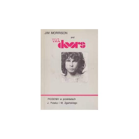 Jim Morrison and The Doors Piosenki w przekładach J. Polaka, M. Zgaińskiego