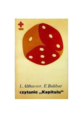 Czytanie "Kapitału" L. Althusser, E. Balibar