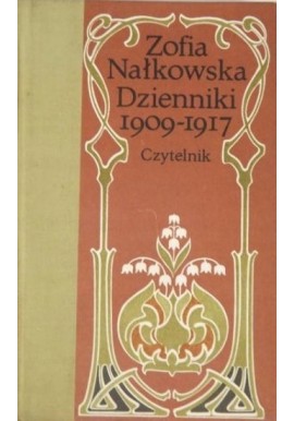 Dzienniki 1909-1917 Zofia Nałkowska