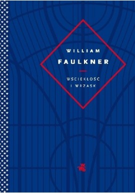 Wściekłość i wrzask William Faulkner