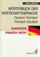 Worterbuch der Wirtschaftssprache Deutsch-Polnisch Polnisch-Deutsch Bankwesen Finanzen Recht Iwona Kienzler
