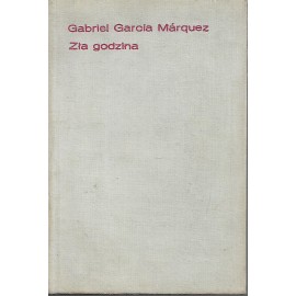 Zła godzina Gabriel Garcia Marquez